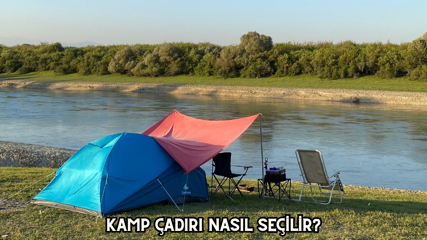 Kamp Çadırı Nasıl Seçilir